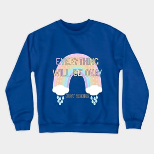 Everything Will Be Okay JK Crewneck Sweatshirt